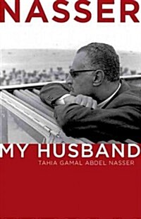 Nasser: My Husband (Hardcover)
