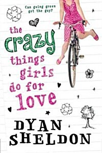The Crazy Things Girls Do for Love (Paperback)