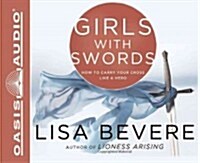 Girls with Swords: How to Carry Your Cross Like a Hero (Audio CD)