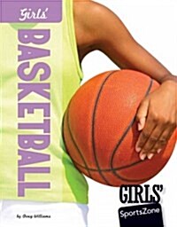 Girls Basketball (Library Binding)