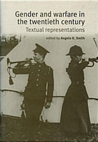 Gender and Warfare in the Twentieth Century : Textual Representations (Paperback)