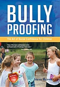 Bully-Proofing: The Art of Social Confidence for Children (Hardcover)