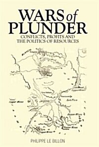 Wars of Plunder: Conflicts, Profits and the Politics of Resources (Hardcover)