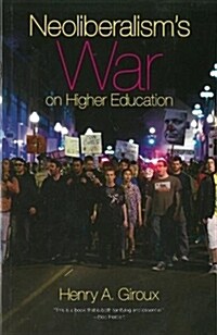 Neoliberalisms War on Higher Education (Paperback)