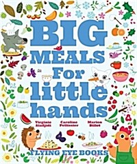 Big Meals for Little Hands (Hardcover)