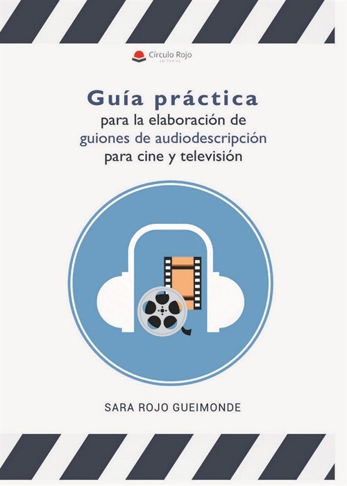GUIA PRACTICA PARA LA ELABORACION DE GUIONES DE AUDIODESCRIP (Book)