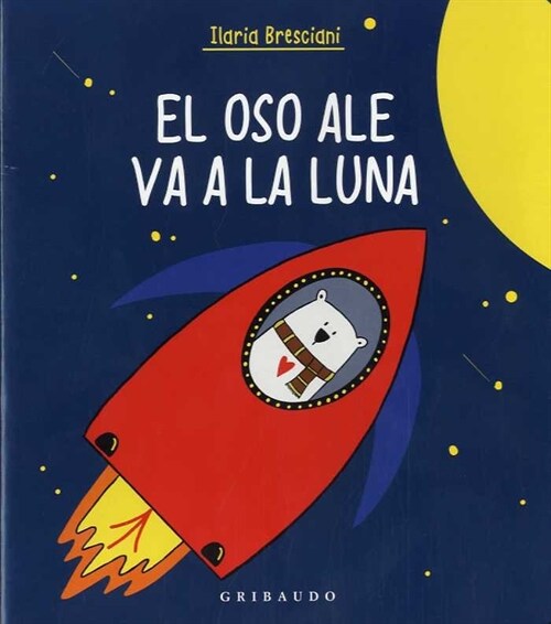 Oso Ale Va a la Luna, El (Hardcover)