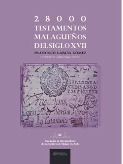 28000 TESTAMENTOS MALAGUENOS DEL S.XVII (Book)