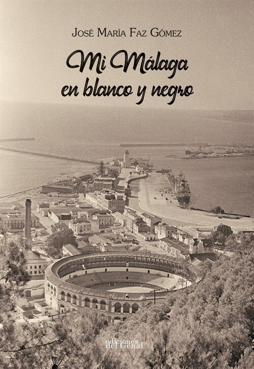 MI MALAGA EN BLANCO Y NEGRO (Book)