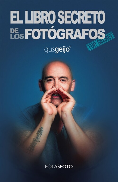 LIBRO SECRETO DE LOS FOTOGRAFOS,EL (Book)