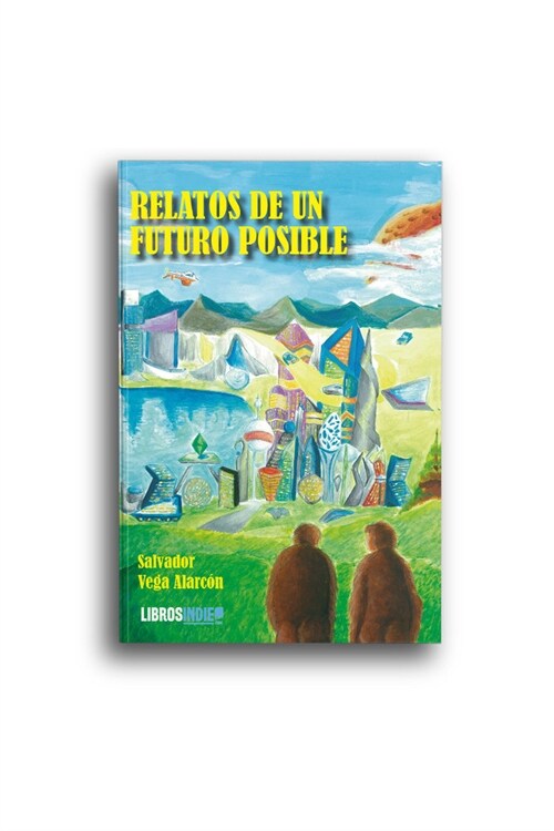 RELATOS DE UN FUTURO POSIBLE (Paperback)