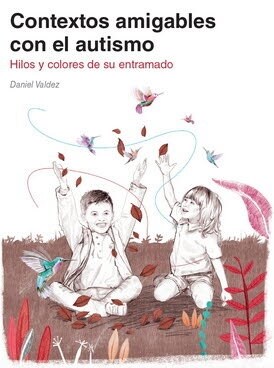 CONTEXTOS AMIGABLES CON EL AUTISMO HILOS Y COLORES ENTRAMAD (Book)