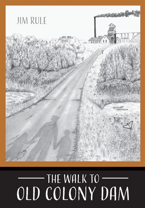 The Walk to Old Colony Dam (Paperback)