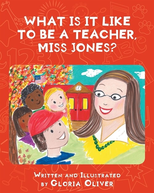What Is It Like To Be A Teacher, Miss Jones? (Paperback)
