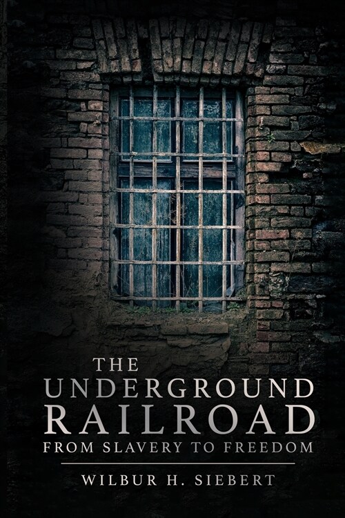 The Underground Railroad: From Slavery to Freedom (Paperback)