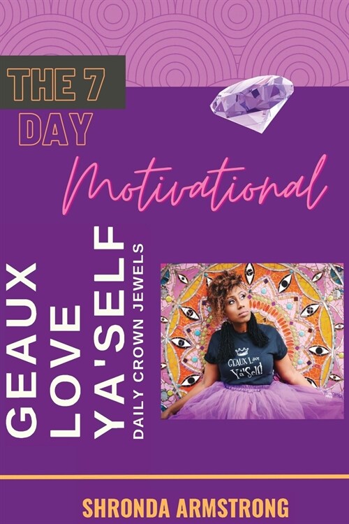 Geaux Love YaSelf! Daily Crown Jewels: 7-Day Motivational (Paperback)