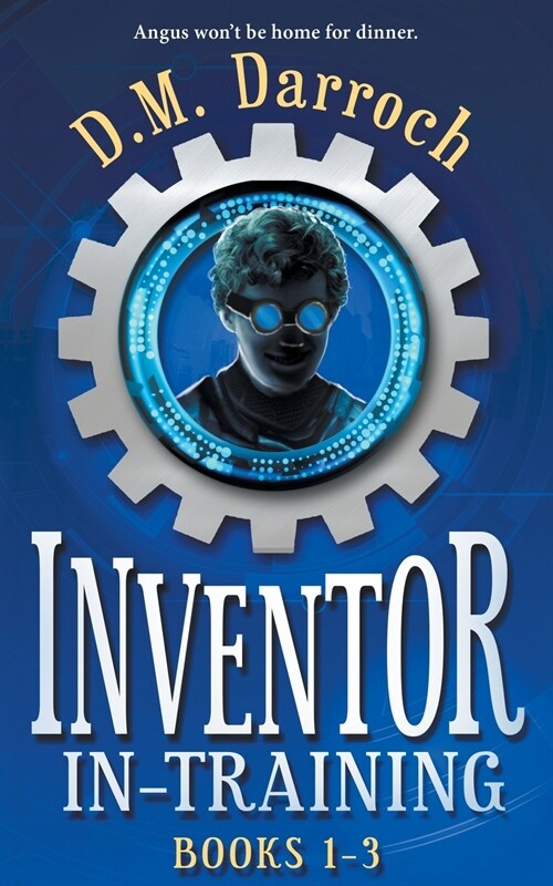 Inventor-in-Training Books 1-3: The Pirates Booty, The Crystal Lair, Cyborgia (Inventor-in-Training Omnibus) (Paperback)