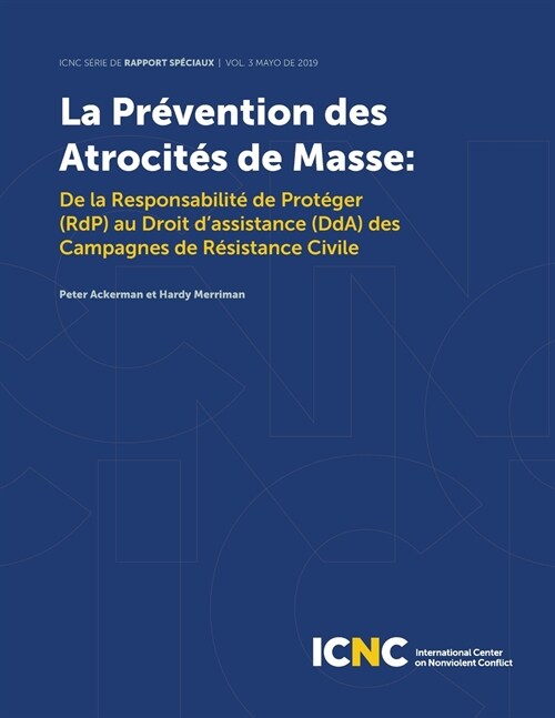 La Pr?ention des Atrocit? de Masse: De la Responsabilit?de Prot?er (RdP) au Droit dassistance (DdA) des Campagnes de R?istance Civile (Paperback)