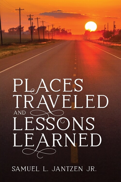 Places Traveled and Lessons Learned (Paperback)