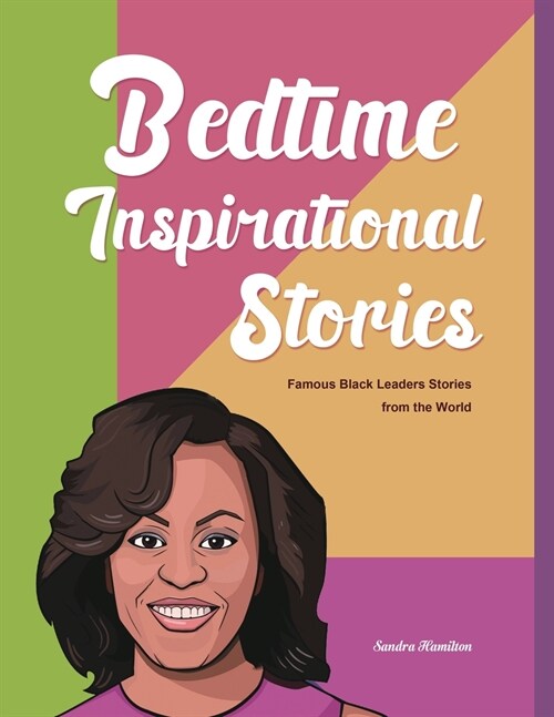 Bedtime Inspirational Stories: Famous Black Leaders Stories from the World (Paperback)