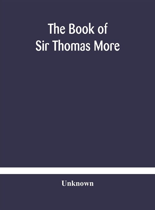 The book of Sir Thomas More (Hardcover)