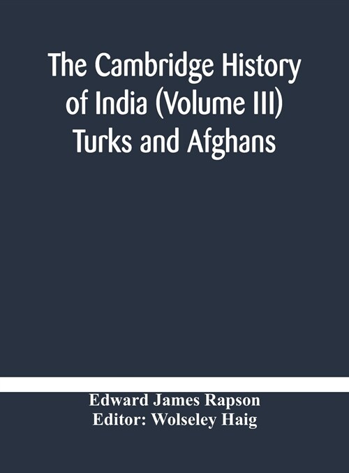 The Cambridge history of India (Volume III) Turks and Afghans (Hardcover)