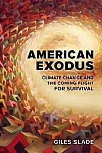 American Exodus: Climate Change and the Coming Flight for Survival (Paperback)