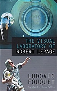 The Visual Laboratory of Robert Lepage (Paperback)