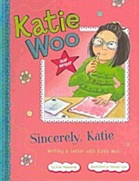 Sincerely, Katie: Writing a Letter with Katie Woo (Hardcover)