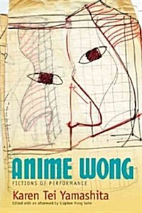 Anime Wong: Fictions of Performance (Paperback)