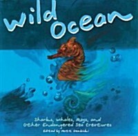 Wild Ocean: Sharks, Whales, Rays, and Other Endangered Sea Creatures (Paperback)