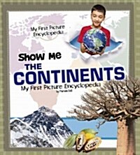 Show Me the Continents (Library Binding)