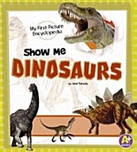 Show Me Dinosaurs (Paperback)