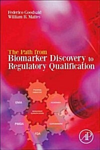 The Path from Biomarker Discovery to Regulatory Qualification (Paperback, 1st)