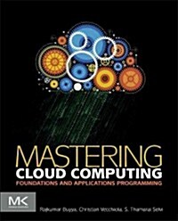 Mastering Cloud Computing: Foundations and Applications Programming (Paperback, New)