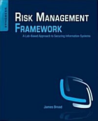 Risk Management Framework: A Lab-Based Approach to Securing Information Systems (Paperback)