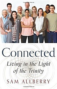 Connected: Living in the Light of the Trinity (Paperback)
