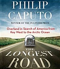 The Longest Road: Overland in Search of America, from Key West to the Arctic Ocean (Audio CD)