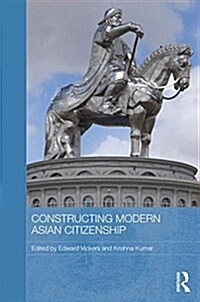 Constructing Modern Asian Citizenship (Hardcover)