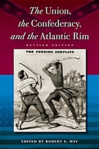 The Union, the Confederacy, and the Atlantic Rim (Paperback, Revised)