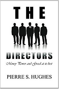 The Directors: Money, Power & Greed at Its Best (Paperback)