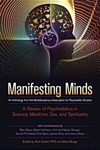 Manifesting Minds: A Review of Psychedelics in Science, Medicine, Sex, and Spirituality (Paperback)