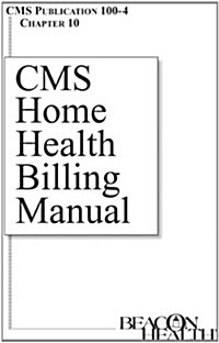 CMS Home Health Billing Manual (Spiral)