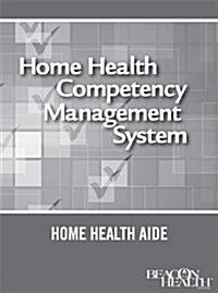 Home Health Competency Management System: Home Health Aide (Loose Leaf)