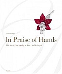 In Praise of Hands: The Art of Fine Jewelry at Van Cleef & Arpels (Hardcover)
