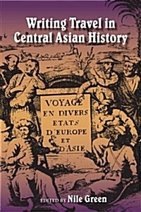 Writing Travel in Central Asian History (Paperback)