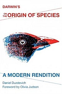 Darwins on the Origin of Species: A Modern Rendition (Paperback)