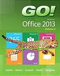 Go! with Microsoft Office 2013 Volume 2 (Spiral)