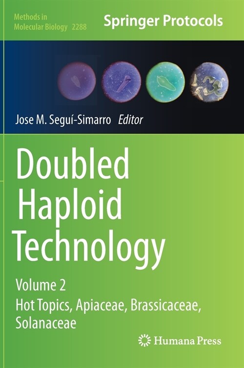 Doubled Haploid Technology: Volume 2: Hot Topics, Apiaceae, Brassicaceae, Solanaceae (Hardcover, 2021)