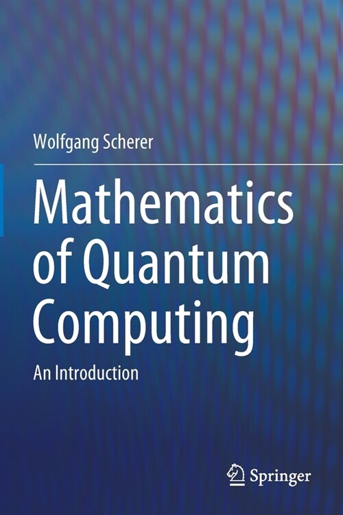 Mathematics of Quantum Computing: An Introduction (Paperback, 2019)